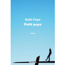 Petit pays : roman / Gaël Faye | Faye, Gaël. Auteur