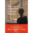 la Faim blanche : roman / Aki Ollikainen | Ollikainen, Aki. Auteur