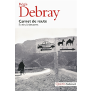 Carnet de route : écrits littéraires / Régis Debray | Debray, Régis (1940-....). Auteur