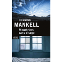 Meurtriers sans visage : roman / Henning Mankell | Mankell, Henning (1948-2015). Auteur