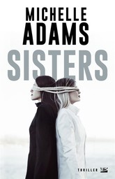 Sisters / Michelle Adams | Adams, Michelle. Auteur