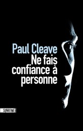 Ne fais confiance à personne / Paul Cleave | Cleave, Paul (1974-....). Auteur