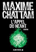 L' appel du néant : roman / Maxime Chattam | Chattam, Maxime (1976-....). Auteur