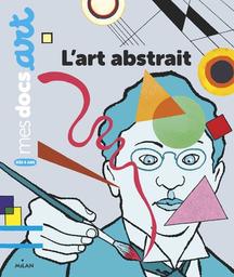 L' art abstrait / texte de Sarah Barthère | Barthère, Sarah. Auteur