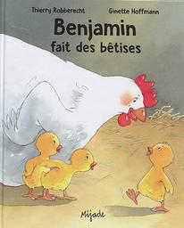 Benjamin fait des bêtises / Thierry Robberecht | Robberecht, Thierry (1960-....). Auteur
