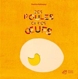 Des poules et des oeufs / Pauline Kalioujny | Kalioujny, Pauline (1983-....). Auteur