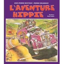 L'aventure hippie / Jean-Pierre Bouyxou, Pierre Delannoy | Bouyxou, Jean-Pierre (1946-....). Auteur