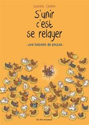 S'unir c'est se relayer : une histoire de poules / textes et illustrations Laurent Cardon | Cardon, Laurent, (1961-....). Auteur