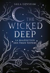 The wicked deep : la malédiction des Swan sisters / Shea Ernshaw | Ernshaw, Shea. Auteur