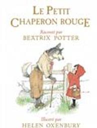 Le Petit Chaperon rouge / raconté par Beatrix Potter | Potter, Beatrix (1866-1943)