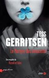 Le martyre des innocents / Tess Gerritsen | Gerritsen, Tess (1953-....). Auteur