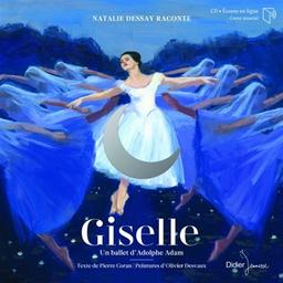 Giselle : un ballet d'Adolphe Adam / texte de Pierre Coran | Coran, Pierre (1934-....) - pseudonyme. Auteur
