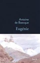 Eugénie / Antoine de Baecque | Baecque, André de (1927-2010). Auteur
