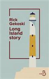 Long Island story / Rick Gekoski | Gekoski, Richard Abraham (1944-....). Auteur