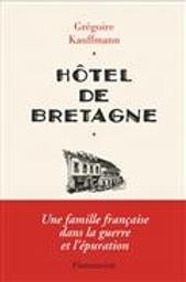Hôtel de Bretagne / Grégoire Kauffmann | Kauffmann, Grégoire (1973-....). Auteur