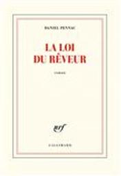La loi du rêveur : roman / Daniel Pennac | Pennac, Daniel (1944-....). Auteur