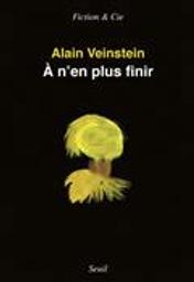 A n'en plus finir / Alain Veinstein | Veinstein, Alain (1942-....). Auteur
