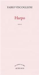 Harpo : roman / Fabio Viscogliosi | Viscogliosi, Fabio (1965-....). Auteur