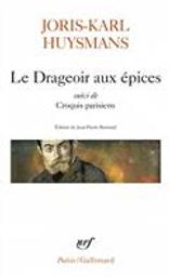Le drageoir aux épices. suivi de Croquis parisiens / Joris-Karl Huysmans | Huysmans, Joris-Karl (1848-1907). Auteur