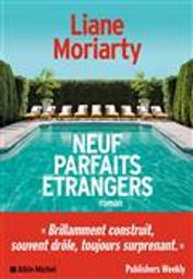 Neuf parfaits étrangers : roman / Liane Moriarty | Moriarty, Liane (1966-....). Auteur