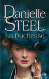 La duchesse : roman / Danielle Steel | Steel, Danielle (1947-....). Auteur