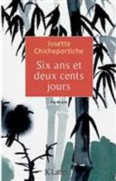 Six ans et deux cents jours : roman / Josette Chicheportiche | Chicheportiche, Josette (1957-....). Auteur