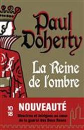 La reine de l'ombre / Paul Charles Doherty | Doherty, Paul Charles (1946-....). Auteur