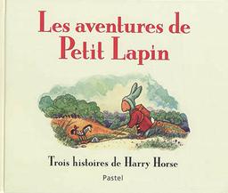 Les aventures de Petit Lapin : trois histoires de Harry Horse / texte français de Claude Lager | Horse, Harry (1960-2007). Auteur