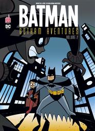 Batman Gotham aventures. 2 / scénario Ty Templeton, Scott Peterson | Templeton, Ty. Scénariste