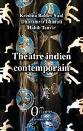 Théâtre indien contemporain / Krisha Baldev Vaid, Dharamvir Bharati, Habib Tanvir | Vaid, Krishna Baldev (1927-2020). Auteur