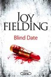 Blind date / Joy Fielding | Fielding, Joy. Auteur
