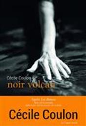 Noir volcan | Coulon, Cécile (1990-....)
