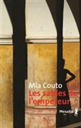 Les sables de l'empereur / Mia Couto | Couto, Mia (1955-....). Auteur