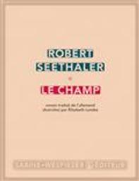 Le champ / Robert Seethaler | Seethaler, Robert (1968-....). Auteur
