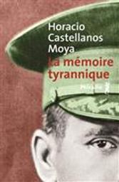 La mémoire tyrannique / Horacio Castellanos Moya | Castellanos Moya, Horacio (1957-....). Auteur