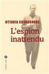 L'espion inattendu / Ottavia Casagrande | Casagrande, Ottavia (1979-....). Auteur