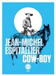 Cow-boy / Jean-Michel Espitallier | Espitallier, Jean-Michel (1957-....). Auteur