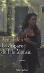 La disparue de l'île Monsin : roman / Armel Job | Job, Armel (1948-....). Auteur