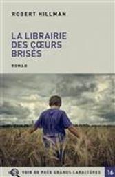 La librairie des coeurs brisés / Robert Hillman | Hillman, Robert (1948-....). Auteur