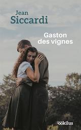 Gaston des vignes : roman / Jean Siccardi | Siccardi, Jean (1947-....). Auteur