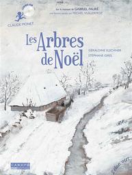 Les arbres de Noël : Claude Monet / Géraldine Elschner | Elschner, Géraldine (1954-....). Auteur