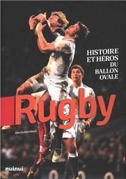 Rugby : histoire et héros du ballon ovale / Alberto Bertolazzi | Bertolazzi, Alberto (1961-...). Auteur