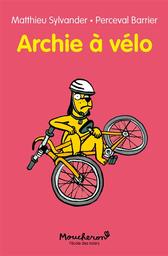 Archie à vélo / Matthieu Sylvander | Sylvander, Matthieu (1969-....). Auteur