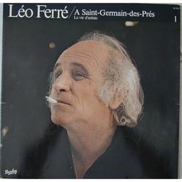 A Saint-Germain-des-Prés Vol.1 (La Vie d'artiste) / Léo Ferré | Ferré, Léo (1916-1993)