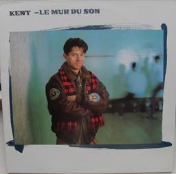 Le mur du son / Kent | Kent (1957-....)