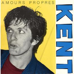 Amours propres / Kent | Kent (1957-....)