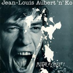 Plâtre et ciment ! / Jean-Louis Aubert 'n' Ko | Aubert, Jean-Louis (1955-....)