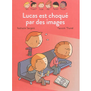 Lucas est choqué par les images | Dargent, Nathalie (1964-....)