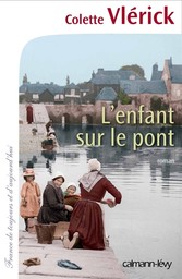 L' enfant sur le pont / Colette Vlérick | Vlérick, Colette (1951-....). Auteur