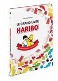 Le grand livre Haribo : histoires et recettes de la marque culte / Sophie Koechlin | Koechlin, Sophie (1960-....). Auteur